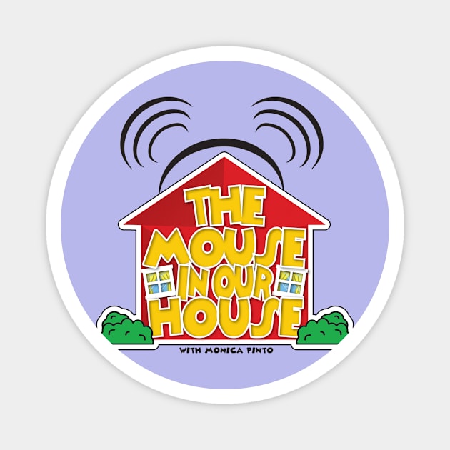 The Mouse In Our House Podcast Magnet by themouseinourhouse